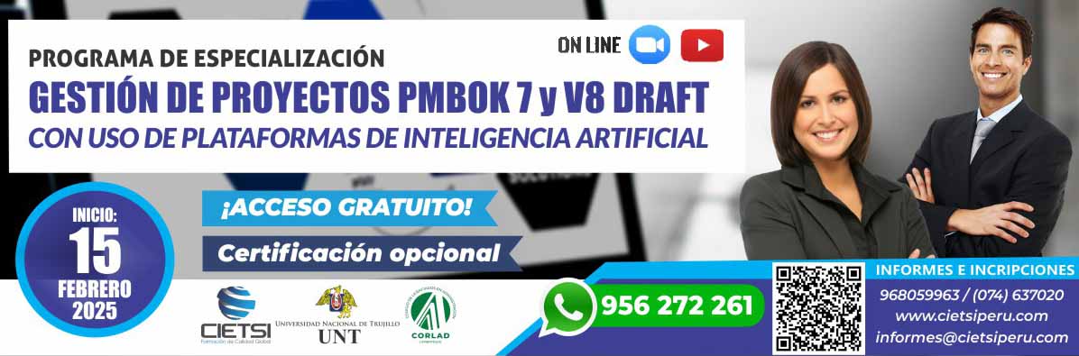 PROGRAMA DE ESPECIALIZACIÓN EN GESTIÓN DE PROYECTOS PMBOK 7 Y V8 DRAFT CON USO DE PLATAFORMAS DE INTELIGENCIA ARTIFICIAL 2025